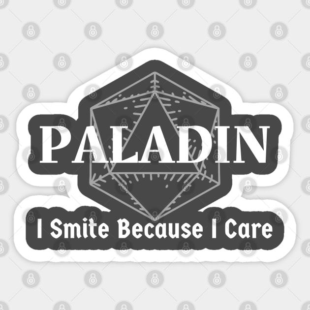 "I Smite Because I Care" Paladin Class Print Sticker by DungeonDesigns